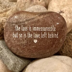 the loss is immeasurable but so is the love left behind